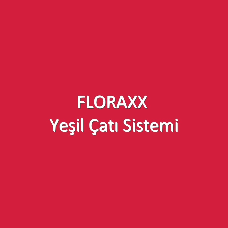 FLORAXX Yesil Cati Sistemi